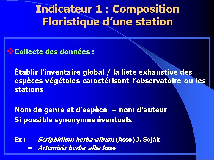 Indicateur 1 : Composition Floristique d’une station v. Collecte des données : Établir l’inventaire