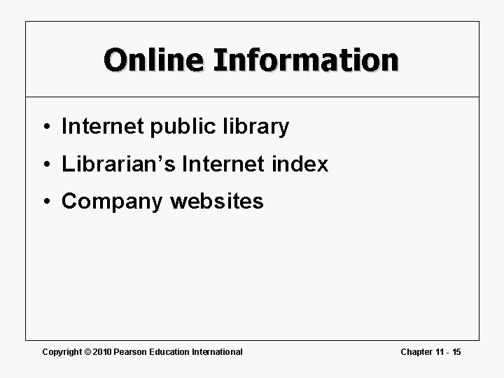 Online Information • Internet public library • Librarian’s Internet index • Company websites Copyright Online Information • Internet public library • Librarian’s Internet index • Company websites Copyright