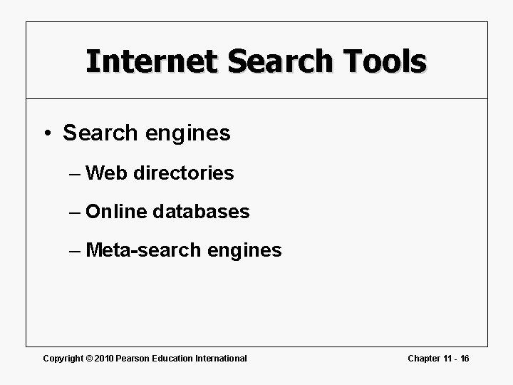 Internet Search Tools • Search engines – Web directories – Online databases – Meta-search Internet Search Tools • Search engines – Web directories – Online databases – Meta-search