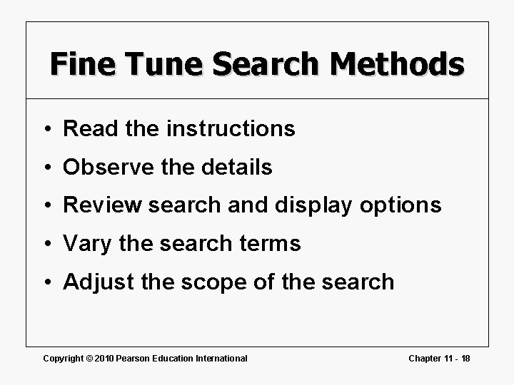 Fine Tune Search Methods • Read the instructions • Observe the details • Review Fine Tune Search Methods • Read the instructions • Observe the details • Review