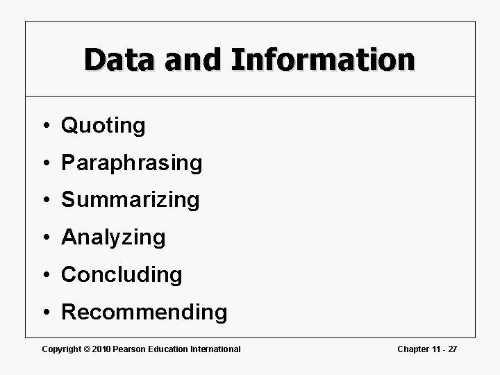 Data and Information • Quoting • Paraphrasing • Summarizing • Analyzing • Concluding • Data and Information • Quoting • Paraphrasing • Summarizing • Analyzing • Concluding •