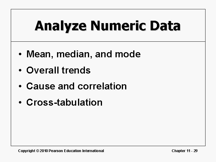Analyze Numeric Data • Mean, median, and mode • Overall trends • Cause and Analyze Numeric Data • Mean, median, and mode • Overall trends • Cause and
