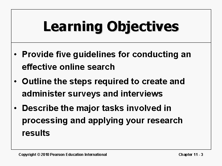 Learning Objectives • Provide five guidelines for conducting an effective online search • Outline Learning Objectives • Provide five guidelines for conducting an effective online search • Outline