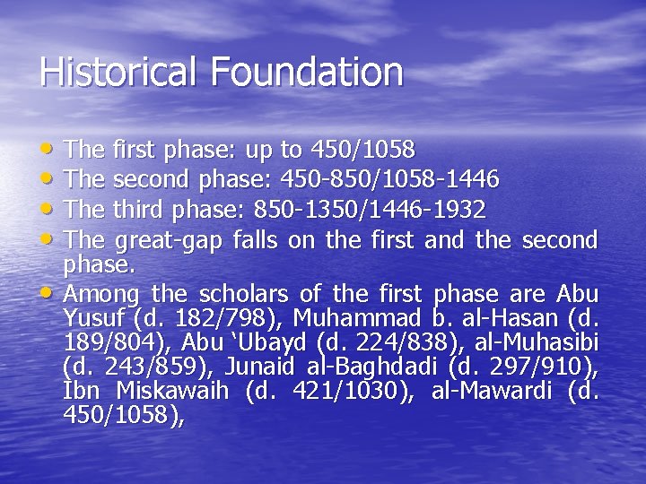 Historical Foundation • The first phase: up to 450/1058 • The second phase: 450