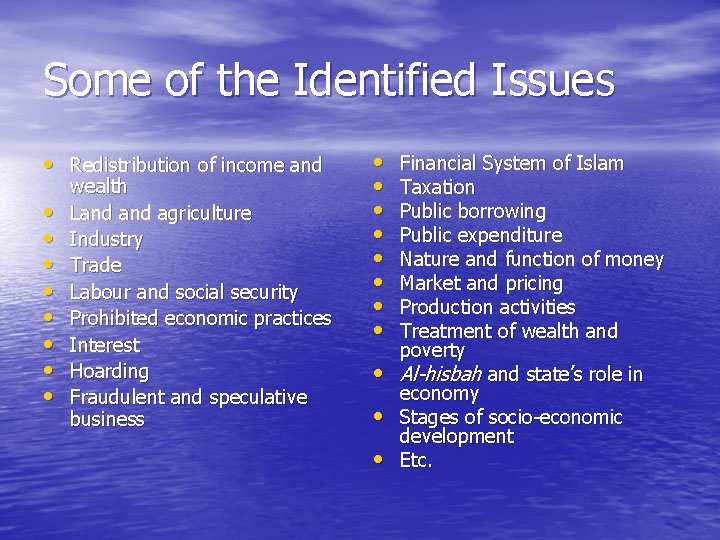 Some of the Identified Issues • Redistribution of income and • • wealth Land