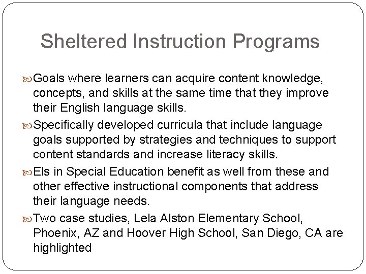 Sheltered Instruction Programs Goals where learners can acquire content knowledge, concepts, and skills at