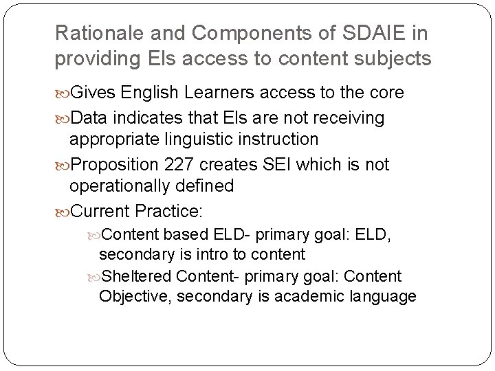 Rationale and Components of SDAIE in providing Els access to content subjects Gives English