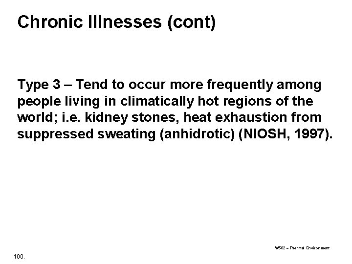 Chronic Illnesses (cont) Type 3 – Tend to occur more frequently among people living