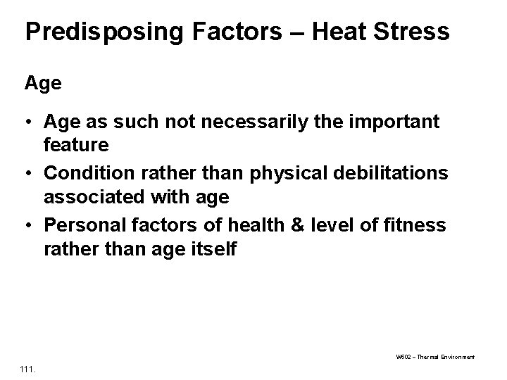 Predisposing Factors – Heat Stress Age • Age as such not necessarily the important