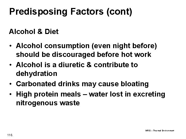 Predisposing Factors (cont) Alcohol & Diet • Alcohol consumption (even night before) should be