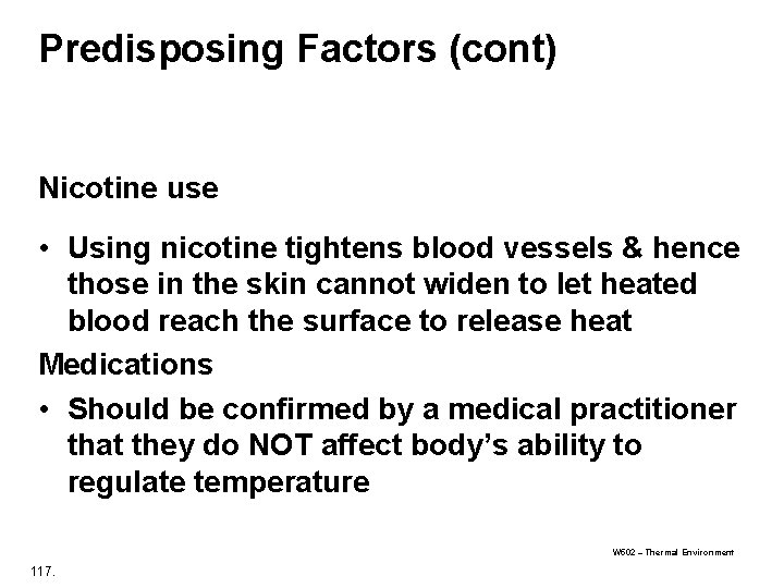 Predisposing Factors (cont) Nicotine use • Using nicotine tightens blood vessels & hence those