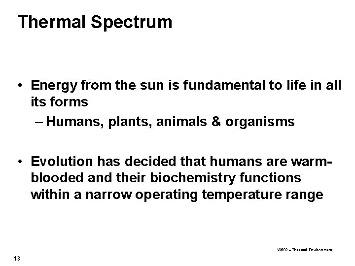 Thermal Spectrum • Energy from the sun is fundamental to life in all its