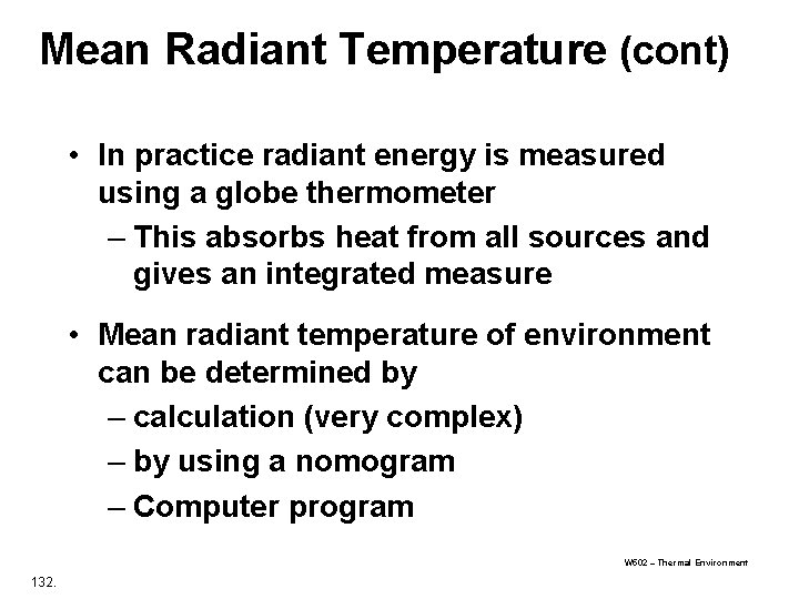 Mean Radiant Temperature (cont) • In practice radiant energy is measured using a globe