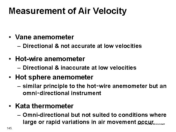 Measurement of Air Velocity • Vane anemometer – Directional & not accurate at low