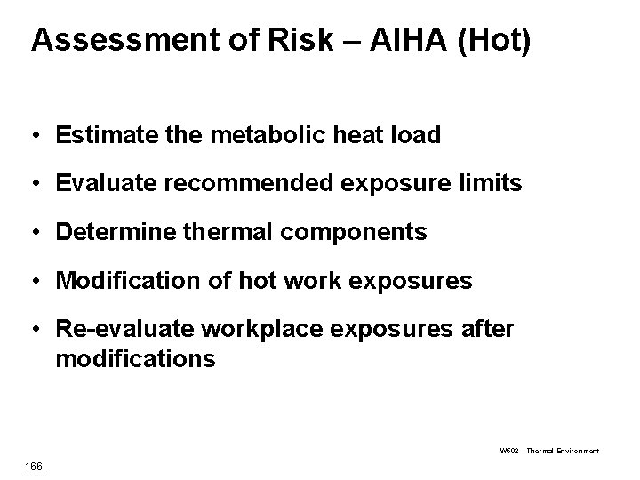 Assessment of Risk – AIHA (Hot) • Estimate the metabolic heat load • Evaluate