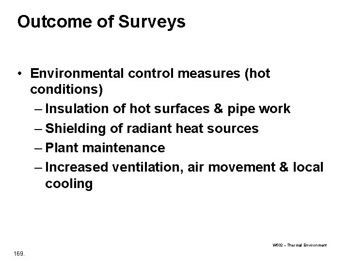 Outcome of Surveys • Environmental control measures (hot conditions) – Insulation of hot surfaces