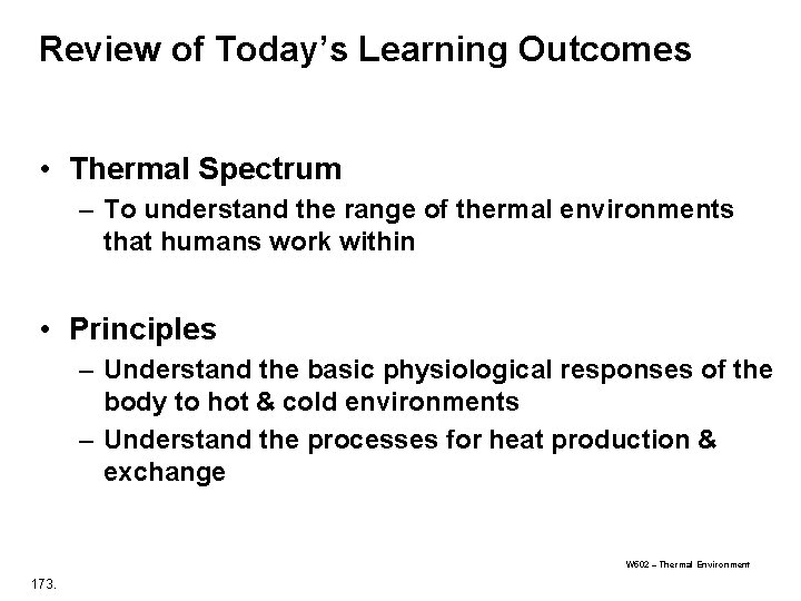 Review of Today’s Learning Outcomes • Thermal Spectrum – To understand the range of