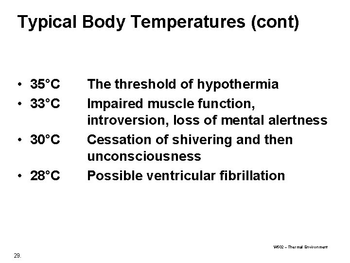 Typical Body Temperatures (cont) • 35°C • 33°C • 30°C • 28°C The threshold