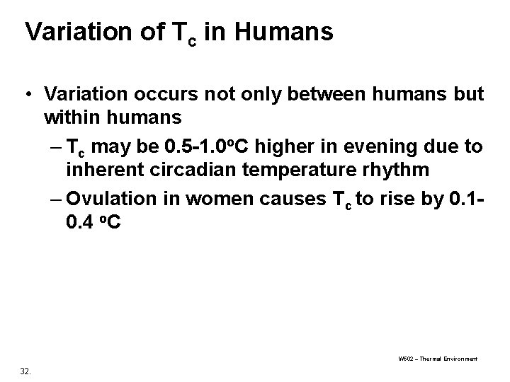 Variation of Tc in Humans • Variation occurs not only between humans but within