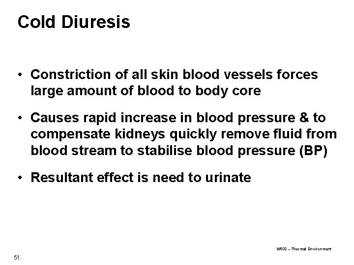 Cold Diuresis • Constriction of all skin blood vessels forces large amount of blood