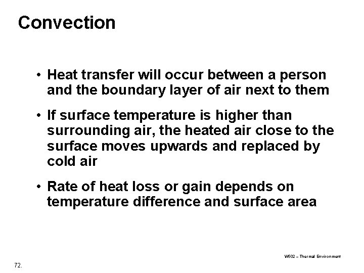 Convection • Heat transfer will occur between a person and the boundary layer of