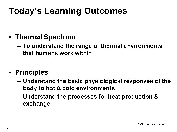 Today’s Learning Outcomes • Thermal Spectrum – To understand the range of thermal environments