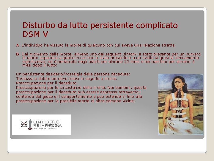 Disturbo da lutto persistente complicato DSM V A. L'individuo ha vissuto la morte di