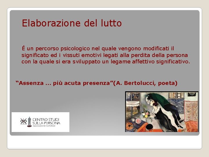 Elaborazione del lutto É un percorso psicologico nel quale vengono modificati il significato ed