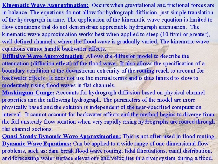 Kinematic Wave Approximation: Occurs when gravitational and frictional forces are in balance. The equations