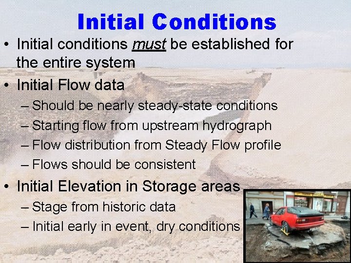 Initial Conditions • Initial conditions must be established for the entire system • Initial