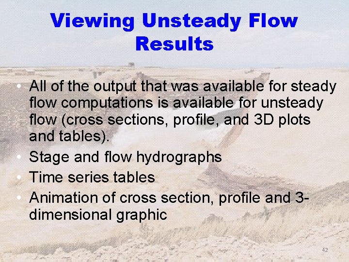Viewing Unsteady Flow Results • All of the output that was available for steady