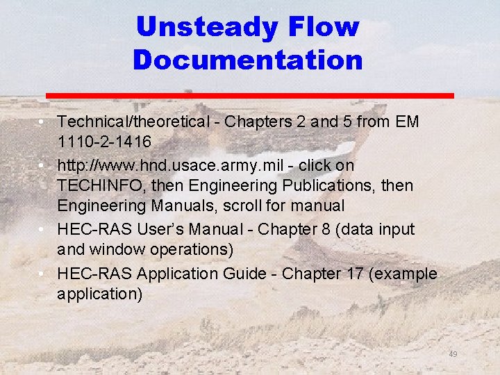 Unsteady Flow Documentation • Technical/theoretical - Chapters 2 and 5 from EM 1110 -2