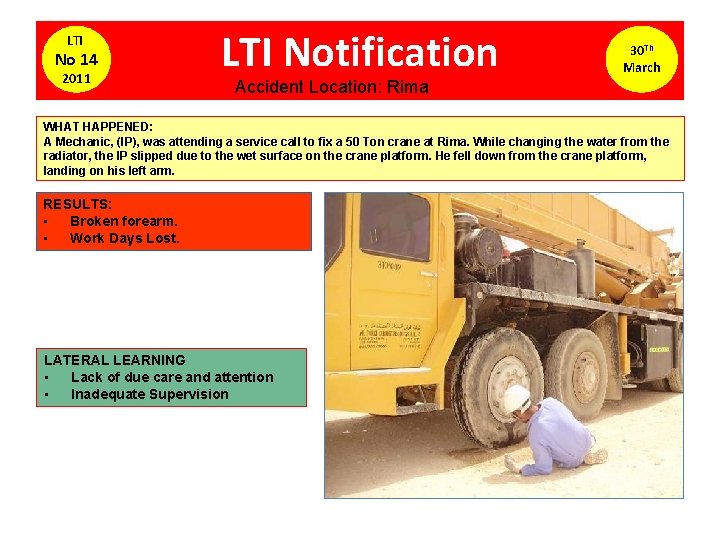 LTI No 14 2011 LTI Notification 30 Th March Accident Location: Rima WHAT HAPPENED: