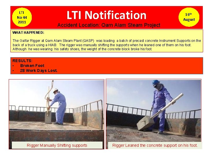 LTI Notification LTI No 44 2011 16 th August Accident Location: Qarn Alam Steam