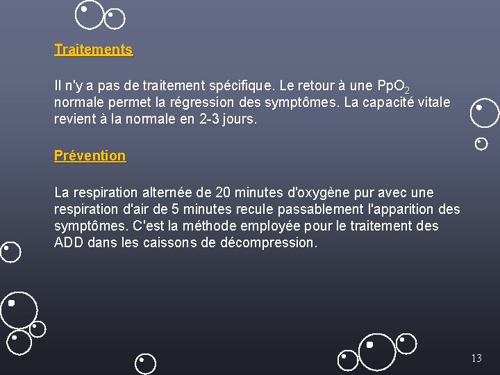 Traitements Il n'y a pas de traitement spécifique. Le retour à une Pp. O