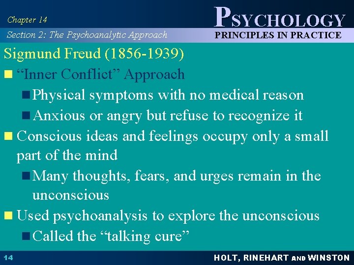 Chapter 14 Section 2: The Psychoanalytic Approach PSYCHOLOGY PRINCIPLES IN PRACTICE Sigmund Freud (1856