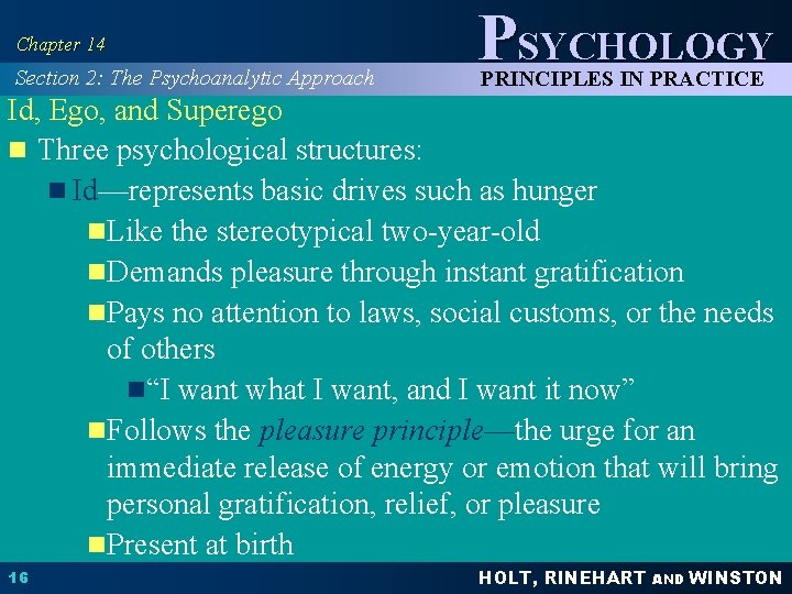 Chapter 14 Section 2: The Psychoanalytic Approach PSYCHOLOGY PRINCIPLES IN PRACTICE Id, Ego, and