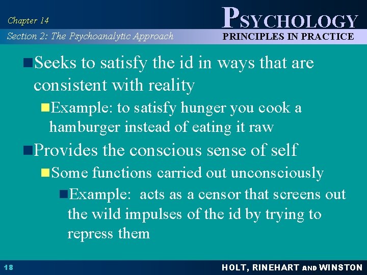 Chapter 14 Section 2: The Psychoanalytic Approach PSYCHOLOGY PRINCIPLES IN PRACTICE n. Seeks to