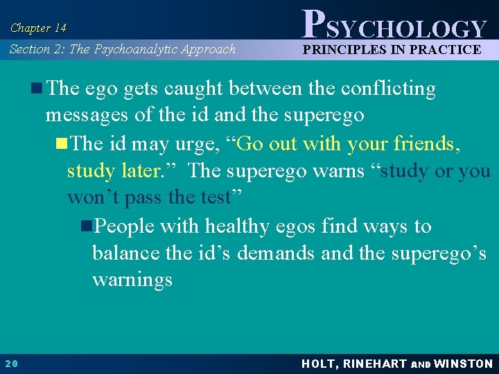 Chapter 14 Section 2: The Psychoanalytic Approach PSYCHOLOGY PRINCIPLES IN PRACTICE n The ego