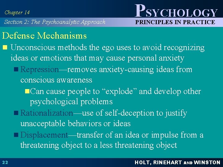 Chapter 14 Section 2: The Psychoanalytic Approach PSYCHOLOGY PRINCIPLES IN PRACTICE Defense Mechanisms n