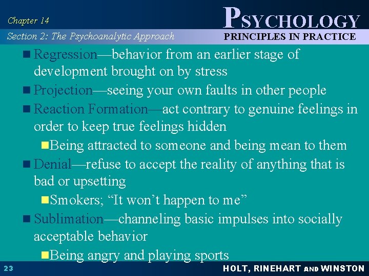 Chapter 14 Section 2: The Psychoanalytic Approach PSYCHOLOGY PRINCIPLES IN PRACTICE n Regression—behavior from