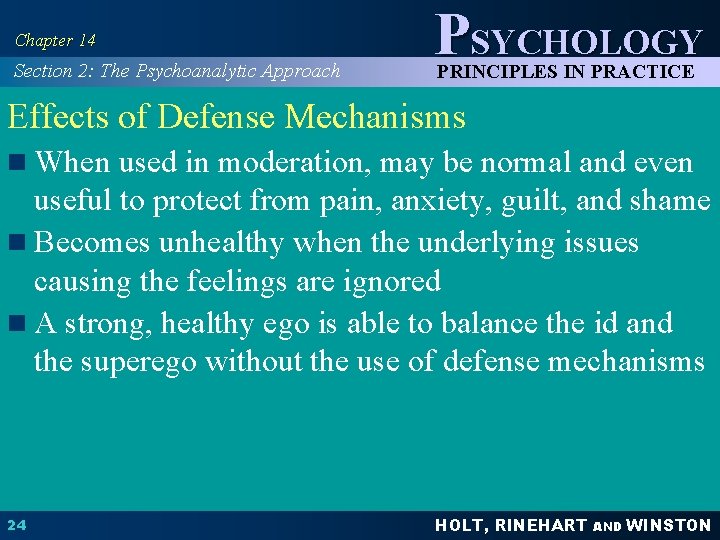 Chapter 14 Section 2: The Psychoanalytic Approach PSYCHOLOGY PRINCIPLES IN PRACTICE Effects of Defense
