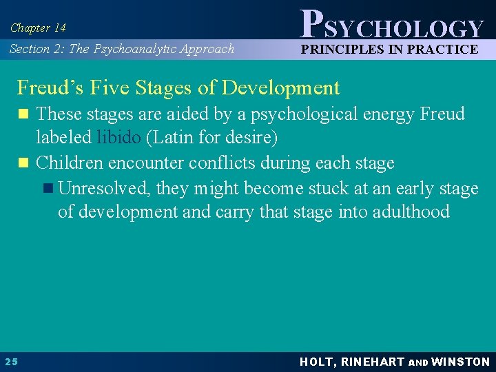 Chapter 14 Section 2: The Psychoanalytic Approach PSYCHOLOGY PRINCIPLES IN PRACTICE Freud’s Five Stages