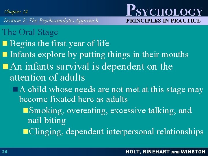 Chapter 14 Section 2: The Psychoanalytic Approach PSYCHOLOGY PRINCIPLES IN PRACTICE The Oral Stage