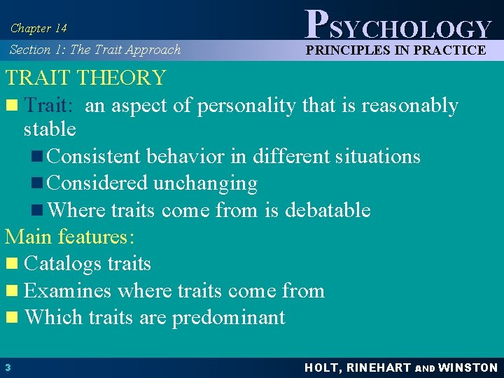 Chapter 14 Section 1: The Trait Approach PSYCHOLOGY PRINCIPLES IN PRACTICE TRAIT THEORY n