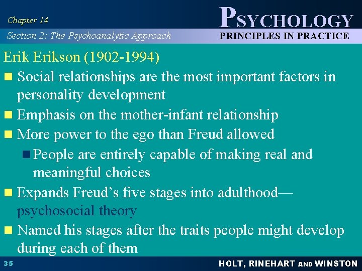 Chapter 14 Section 2: The Psychoanalytic Approach PSYCHOLOGY PRINCIPLES IN PRACTICE Erikson (1902 -1994)