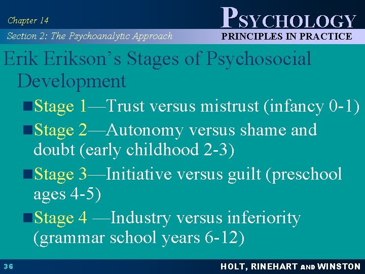 Chapter 14 Section 2: The Psychoanalytic Approach PSYCHOLOGY PRINCIPLES IN PRACTICE Erikson’s Stages of