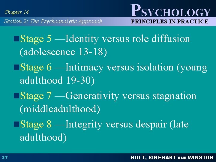 Chapter 14 Section 2: The Psychoanalytic Approach PSYCHOLOGY PRINCIPLES IN PRACTICE n. Stage 5