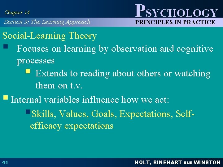 Chapter 14 Section 3: The Learning Approach PSYCHOLOGY PRINCIPLES IN PRACTICE Social-Learning Theory §