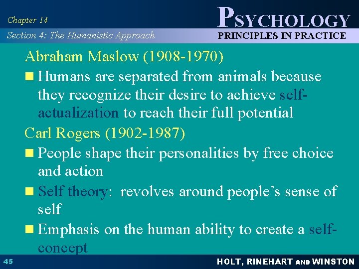 Chapter 14 Section 4: The Humanistic Approach PSYCHOLOGY PRINCIPLES IN PRACTICE Abraham Maslow (1908
